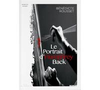 Le portrait d'Humphrey Back - Bénédicte Rousset - La Trace Eds - broché - Roman