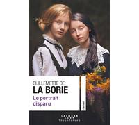 Le portrait disparu - Guillemette De La Borie - Calmann-Levy - broché - Roman