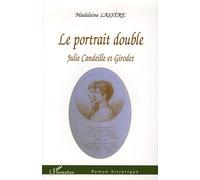 Le portrait double : Julie Candeille et Girodet