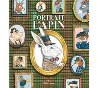 Le Portrait du Lapin Emmanuel Trédez (Auteur), Delphine Jacquot (Illustration)
