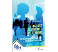 Le portrait d'un leader exceptionnel Un leadership spécial pour un meneur atypique - Akpa Samuel Yedagne - L'harmattan - broché - Guide
