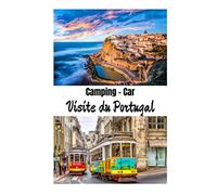 Le Portugal en camping -car: Carnet de voyage en camping car /Parfait complément à votre guide de voyage/ journal de voyage à completer /partez découvrir le Portugal
