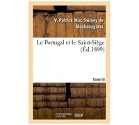 Le Portugal Et Le Saint-Siège - Tome Iii