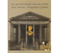 Le positivisme est un culte des morts : Auguste Comte