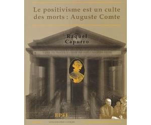 Le positivisme est un culte des morts : Auguste Comte