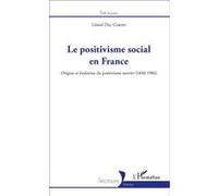 Léonel Dal Corno – Le positivisme social en France – Positivisme ouvrier (1840-1906) – Broché