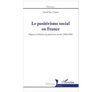 Léonel Dal Corno – Le positivisme social en France – Positivisme ouvrier (1840-1906) – Broché