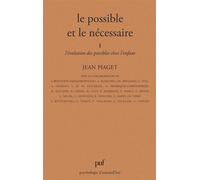 Le possible et le nécessaire - tome 1 - Le Possible et le nécessaire Tome 1 - Jean Piaget - Puf - Livre