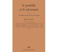 Le possible et le nécessaire - tome 2 - Le Possible et le nécessaire Tome 2 - Jean Piaget - Puf - Livre