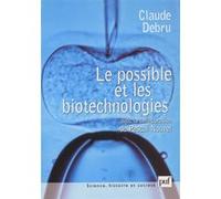 Le Possible Et Les Biotechnologies - Essai De Philosophie Dans Les Sciences