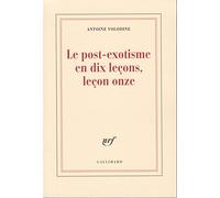 Le post-exotisme en dix leçons, leçon onze Antoine Volodine (Auteur)