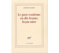 Le post-exotisme en dix leçons, leçon onze Antoine Volodine (Auteur)