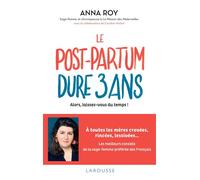 Anna Roy – Le post-partum dure 3 ans – Alors, laissez-vous du temps ! – Broché