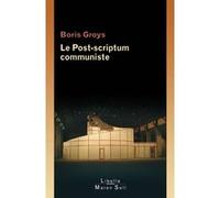 Le post scriptum communiste Boris Groys (Auteur)