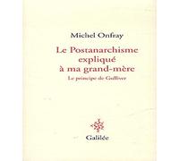Le postanarchisme expliqué à ma grand-mere Michel Onfray (Auteur)
