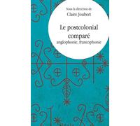 Le postcolonial comparé, anglophonie, francophonie