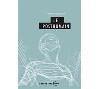 Le posthumain - Hélène Machinal - U.blaise Pascal Clermont-Ferrand - broché - Essai