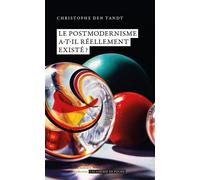 Le postmodernisme a-t-il réellement existé ? - Christophe Den Tandt - Academie Royale Sciences Lettres - Poche - Essai