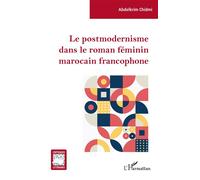 Le postmodernisme dans le roman féminin marocain francophone - Abdelkrim Chidmi - L'harmattan - broché - Essai