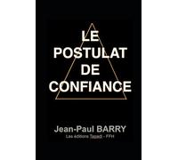 Le postulat de confiance: Mieux vivre ensemble.