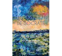 Le Postulat de Socrate - Jean Balan - Jets D'encre - broché - Essai