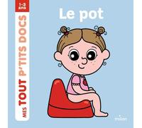 Paule Battault – Le pot – Album éveil dès la naissance – Cartonné