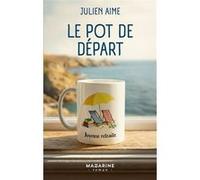 Le Pot de départ Julien Aime (Auteur)