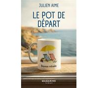 Le Pot de départ - Julien Aime - Mazarine - broché - Roman
