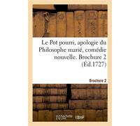 Le Pot pourri, apologie du Philosophe marié, comédie nouvelle. Brochure 2 - Collectif - Hachette Bnf - broché - Livre