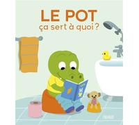 Le pot - Sophie Bellier - Fleurus - cartonné - Album éveil dès la naissance