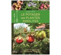 Le Potager Des Plantes Insolites - Cultiver Et Cuisiner Les Anciennes Variétés