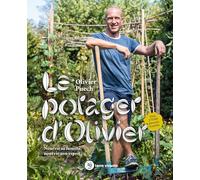 Le potager d'Olivier: Nourrir sa famille, nourrir son esprit