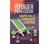 Le potager du paresseux frappé par le changement climatique - Didier Helmstetter - Tana Editions - broché - Guide