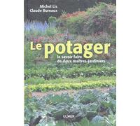 Le potager: Le savoir-faire de deux maîtres-jardiniers