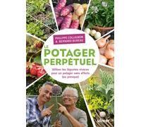 Le Potager Perpétuel - Utiliser Les Légumes Vivaces Pour Un Potager Sans Efforts (Ou Presque)