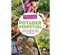Le potager perpétuel. Utiliser les légumes vivaces pour un potager sans effort (ou presque) Philippe Collignon (Auteur), Bernard Bureau (Auteur)