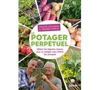 Le potager perpétuel. Utiliser les légumes vivaces pour un potager sans effort (ou presque) Utiliser les légumes vivaces pour un potager sans effort ou presque - Philippe Collignon - Eugen Ulmer Eds -