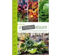 Le Potager résilient - Concevoir un jardin nourricier robuste, sobre et vraiment autonome - Didier Flipo - Terran Eds De - broché - Guide