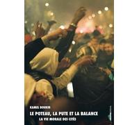 Le poteau, le traître et la balance: La vie morale des cités
