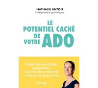 Le potentiel caché de votre ado Nathalie Anton (Auteur)