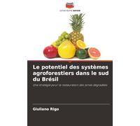Le potentiel des systèmes agroforestiers dans le sud du Brésil: Une stratégie pour la restauration des zones dégradées