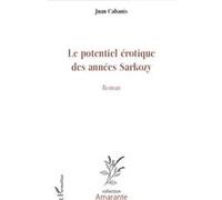 Le potentiel érotique des années Sarkozy: Roman