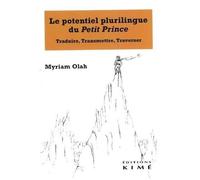 Le Potentiel Plurilingue Du Petit Prince - Traduire, Transmettre, Traverser