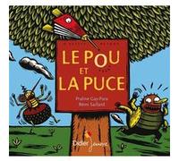 Le pou et la puce Praline Gay-Para (Auteur), Rémi Saillard (Illustration), Céline Murcier (Collection dirigée par)