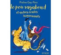 Le pou vagabond et autres contes surprenants Praline Gay-Para (Auteur), Anne Hemstege (Illustration), Louise Heugel (Illustration)
