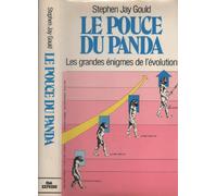 Le Pouce du panda. Les Grandes énigmes de l'évolution