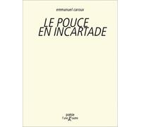 Le pouce en incartade - Emmanuel Caroux - L'une Et L'autre Eds - broché - Poésie