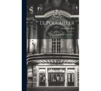 Le Poulailler: Comédie En Trois Actes...
