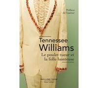 Le Poulet tueur et la folle honteuse Jean Lambert (Traduction), Tennessee Williams (Auteur), Tennessee Williams (Préface), Maurice Pons (Traduction)