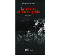 Jean-Jacques Michelet – Le poulet veille au grain – Roman policier – Broché